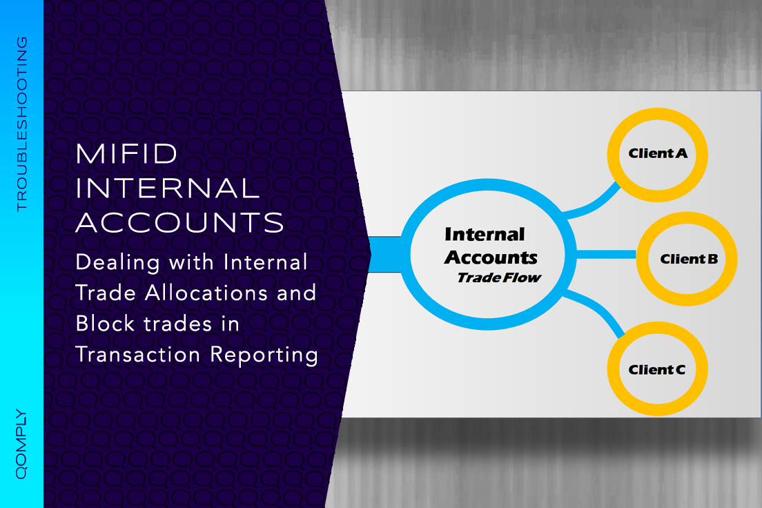 Dealing with Internal Accounts and Trade Allocations in MiFID Reporting