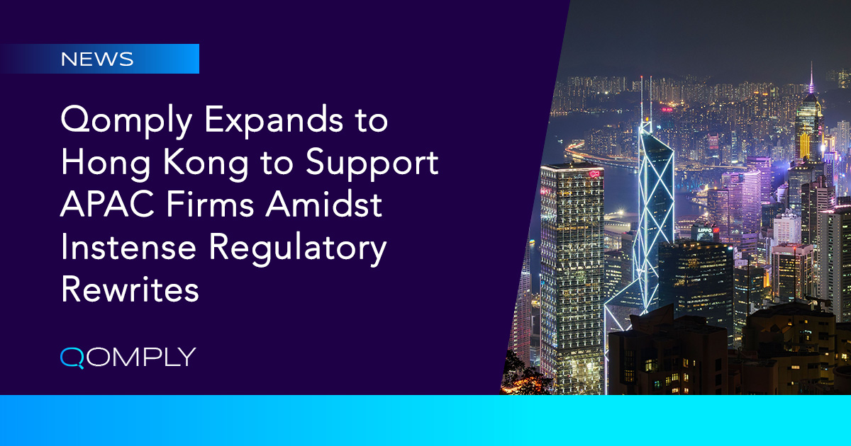 Qomply Expands to Hong Kong to Support APAC Firms Amidst Regulatory Rewrites and “Fintech 2025” Push