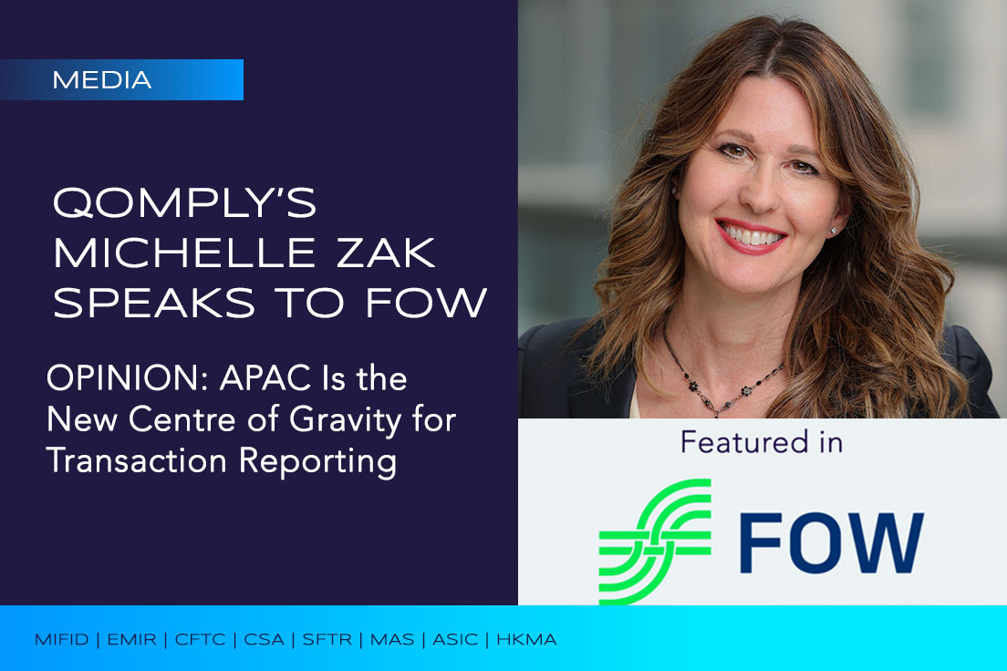 Qomply’s Michelle Zak speaking to FOW about how enforcement across Australia, Singapore and Hong Kong is reshaping transaction reporting expectations across APAC